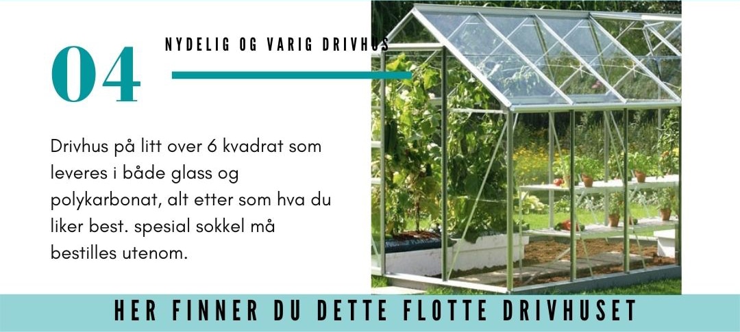 Drivhus 6 kvadrat